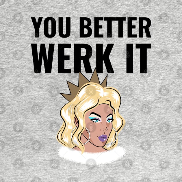 You Better Werk It by Mads' Store